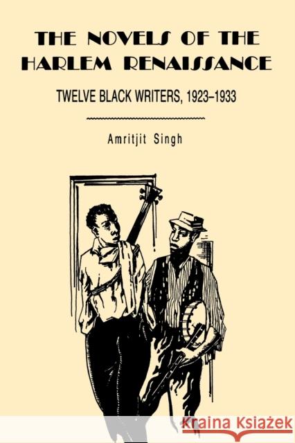 The Novels of the Harlem Renaissance: Twelve Black Writers, 1923-1933 Singh, Amritjit 9780271012087