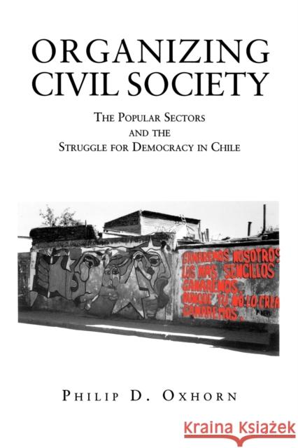 Organizing Civil Society - Ppr. Oxhorn, Philip D. 9780271014364