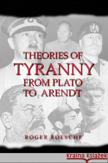 Theories of Tyranny: From Plato to Arendt Boesche, Roger 9780271014586 Pennsylvania State University Press
