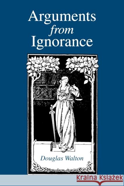 Arguments from Ignorance - Ppr. Walton, Douglas 9780271014753 Pennsylvania State University Press