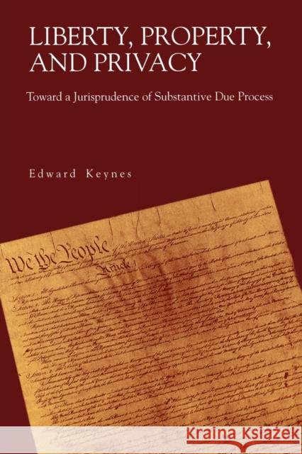 Liberty, Property,& Privacy-Ls, Pod Keynes, Edward 9780271015101