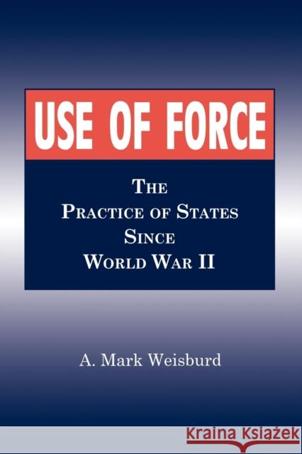 Use of Force-Ppr.- Pod Weisburd, Arthur Mark 9780271016801