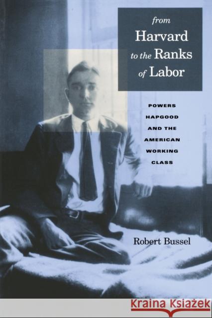 From Harvard to Ranks of Labor-Ppr Bussel, Michael Robert 9780271018980