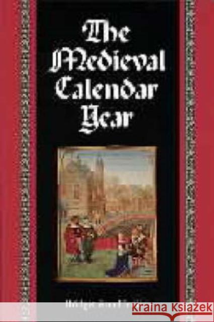 The Medieval Calendar Year Bridget Ann Henisch 9780271019048 Pennsylvania State University Press