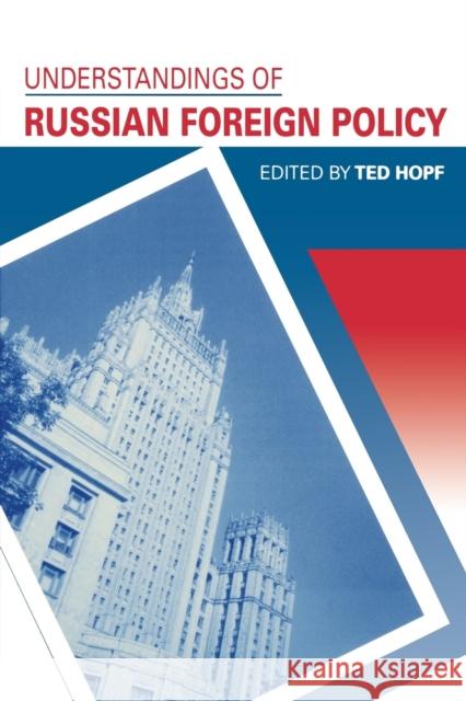 Understandings of Russian Foreign Policy Ted Hopf 9780271019154 Pennsylvania State University Press