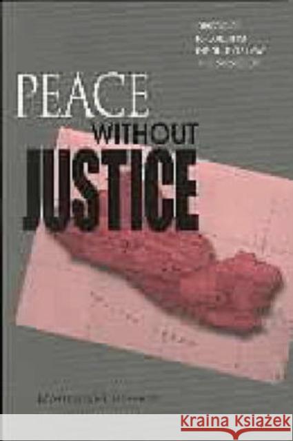 Peace Without Justice: Obstacles to Building the Rule of Law in El Salvador Popkin, Margaret 9780271019987 Pennsylvania State University Press