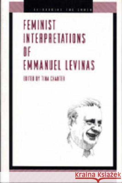 Feminist Interpretations of Emmanuel Levinas Tina Chanter 9780271021140