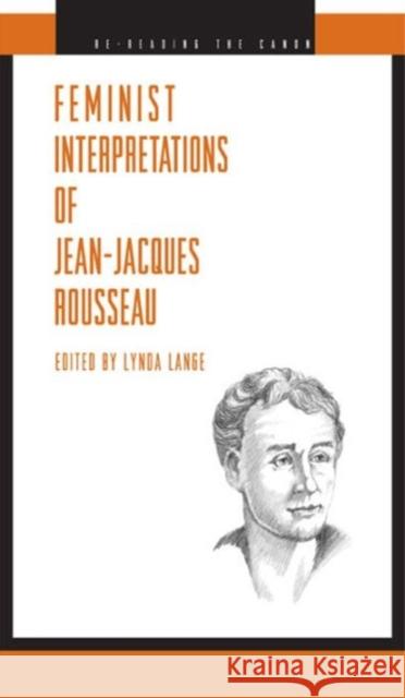 Feminist Interpretations of Jean-Jacques Rousseau Lynda Lange 9780271022000