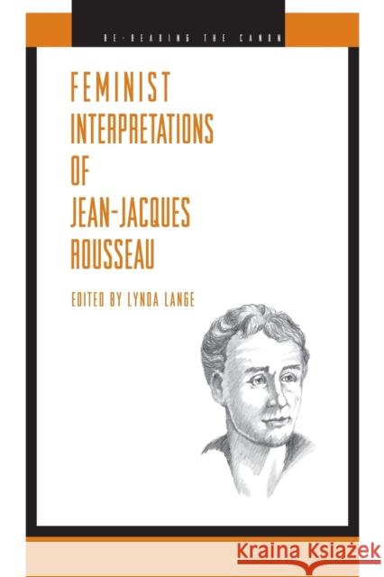 Feminist Interpretations of Jean-Jacques Rousseau Lynda Lange Nancy Tuana 9780271022017 Pennsylvania State University Press