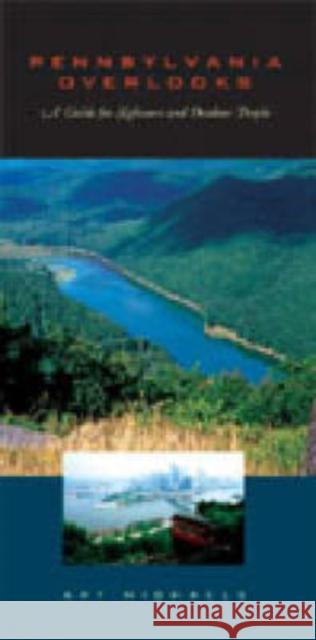 Pennsylvania Overlooks: A Guide for Sightseers and Outdoor People Art Michaels 9780271022314 Pennsylvania State University Press