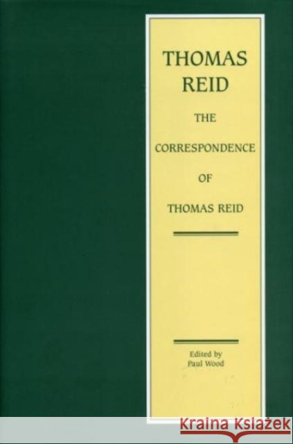 The Correspondence of Thomas Reid Paul Wood Thomas Reid 9780271022833 Pennsylvania State University Press