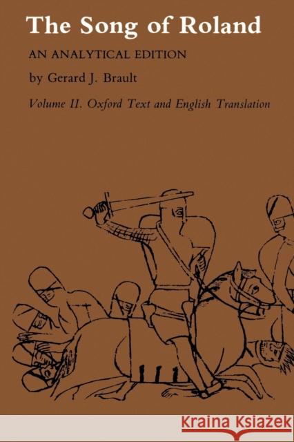 Song of Roland: An Analytical Edition. Vol. II: Oxford Text and English Translation Gerard J. Brault 9780271023199 Pennsylvania State University Press