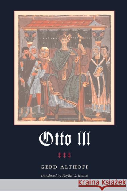 Otto III Gerd Althoff Phyllis G. Jestice 9780271024011 Pennsylvania State University Press