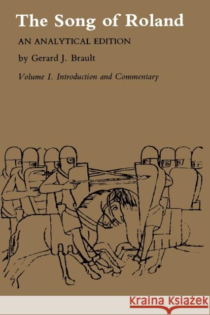 Song of Roland: An Analytical Edition. Vol. I: Introduction and Commentary Brault, Gerard J. 9780271024554 Pennsylvania State University Press