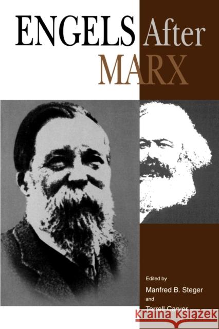 Engels After Marx Terrell Carver Manfred B. Steger 9780271024851 Pennsylvania State University Press