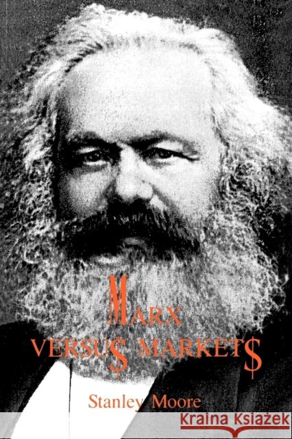 Marx Versus Markets Moore, Stanley 9780271026558 Pennsylvania State University Press