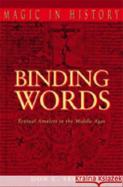 Binding Words: Textual Amulets in the Middle Ages Skemer, Don C. 9780271027234 Pennsylvania State University Press