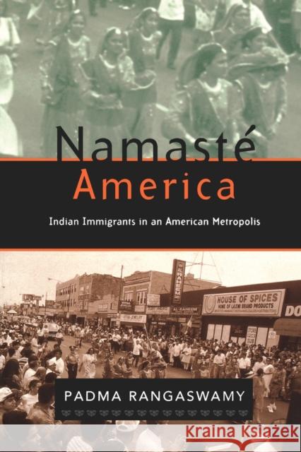 Namasté America: Indian Immigrants in an American Metropolis Rangaswamy, Padma 9780271027753