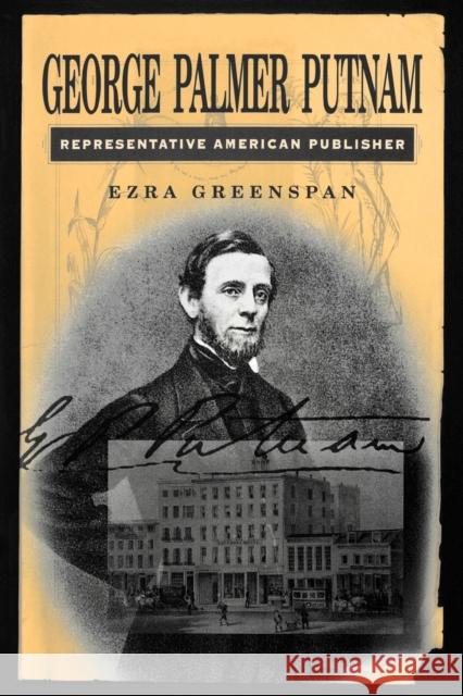 George Palmer Putnam: Representative American Publisher Greenspan, Ezra 9780271028057 Pennsylvania State University Press