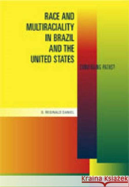 Race and Multiraciality in Brazil and the United States: Converging Paths? Daniel, G. Reginald 9780271028835