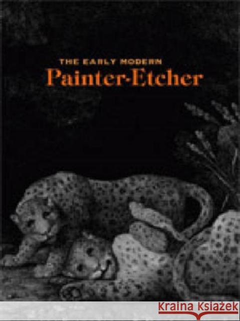 The Early Modern Painter-Etcher Hb Cole, Michael 9780271029054 Pennsylvania State University Press