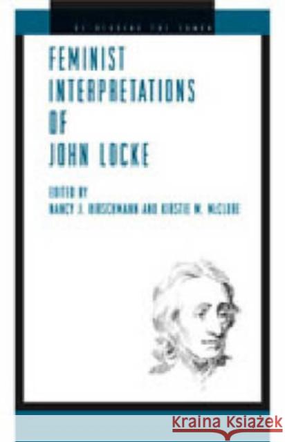 Feminist Interpretations of John Locke Nancy J. Hirschmann Kirstie M. McClure 9780271029528 Pennsylvania State University Press