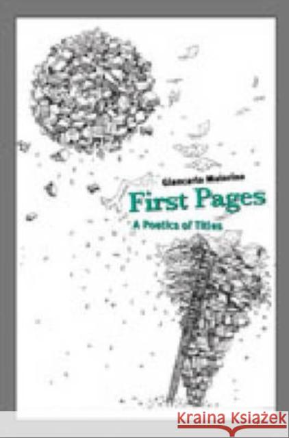 First Pages: A Poetics of Titles Maiorino, Giancarlo 9780271029962 Pennsylvania State University Press