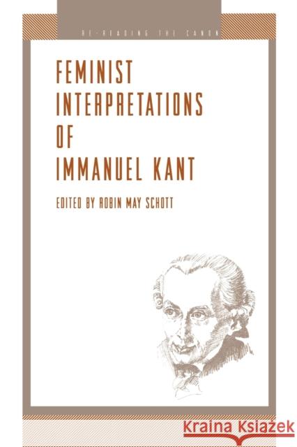 Feminist Interpretations of Immanuel Kant Robin May Schott 9780271030074 Pennsylvania State University Press