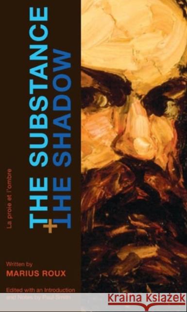 The Substance and the Shadow: La Proie Et l'Ombre Smith, Paul 9780271032054 Pennsylvania State University Press