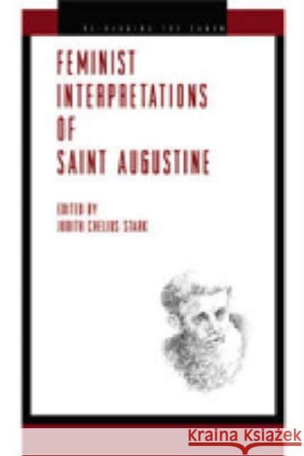 Feminist Interpretations of Saint Augustine Judith Chelius Stark 9780271032573 Pennsylvania State University Press
