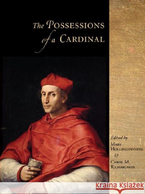 The Possessions of a Cardinal Hb: Politics, Piety, and Art, 14501700 Hollingsworth, Mary 9780271034683 Pennsylvania State University Press