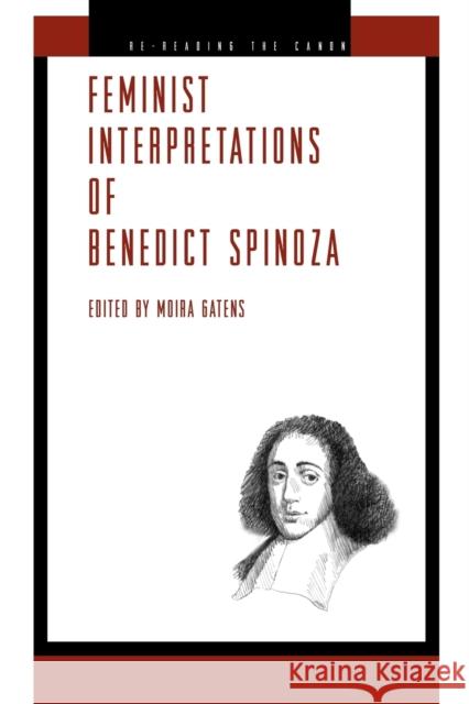 Feminist Interpretations of Benedict Spinoza Moira Gatens 9780271035161 Pennsylvania State University Press