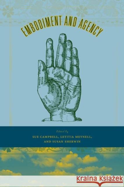 Embodiment and Agency Sue Campbell 9780271035222 Pennsylvania State University Press