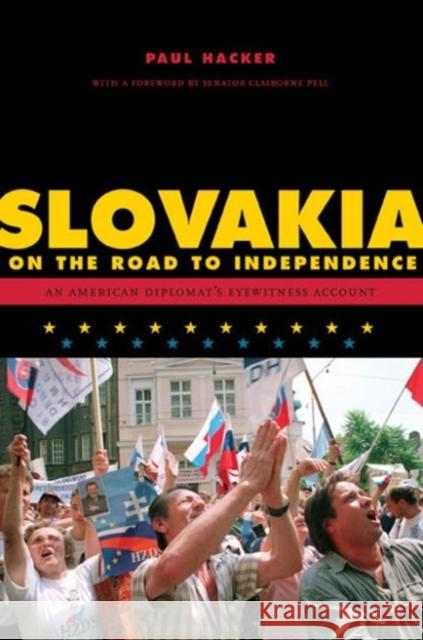 Slovakia on the Road to Independence Paul Hacker 9780271036236