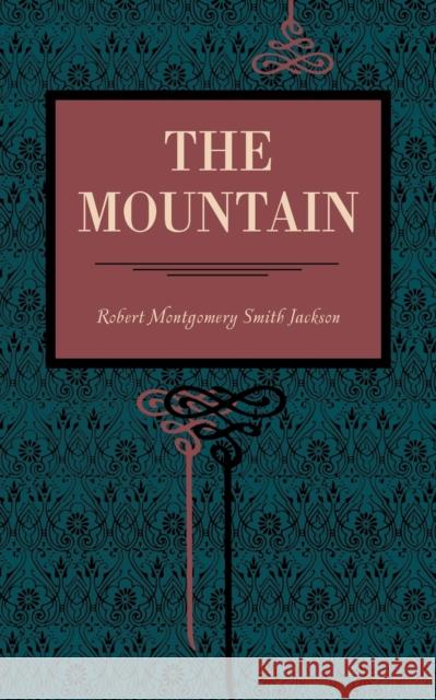 The Mountain Robert Montgomery Smith Jackson 9780271036434 Metalmark Books