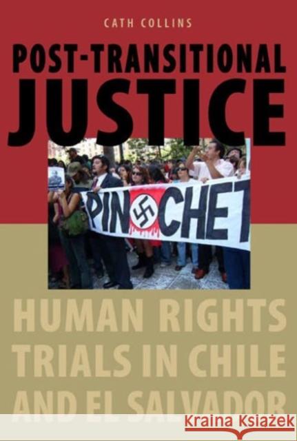 Post-Transitional Justice: Human Rights Trials in Chile and El Salvador Collins, Cath 9780271036878