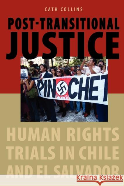 Post-Transitional Justice: Human Rights Trials in Chile and El Salvador Collins, Cath 9780271036885