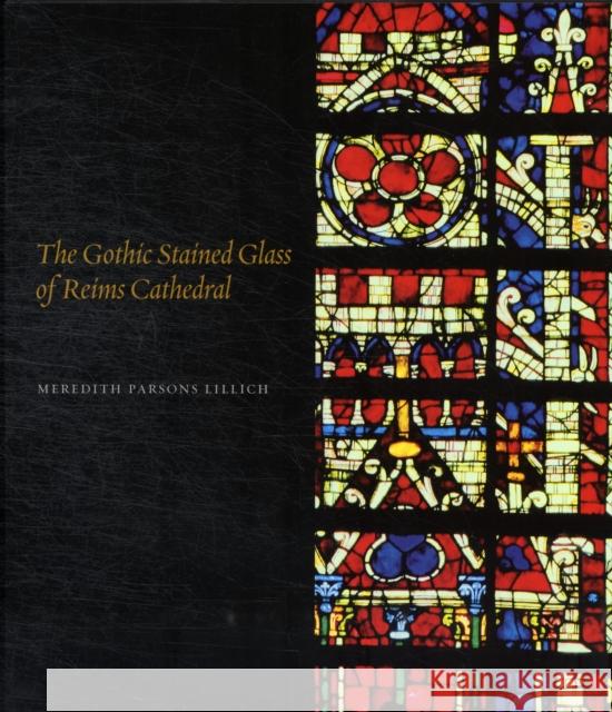 Gothic Stained Glass Reims Cathedral Hb Lillich, Meredith Parsons 9780271037776 Pen State University Press
