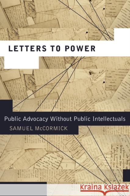 Letters to Power: Public Advocacy Without Public Intellectuals  9780271050744 Pennsylvania State University Press