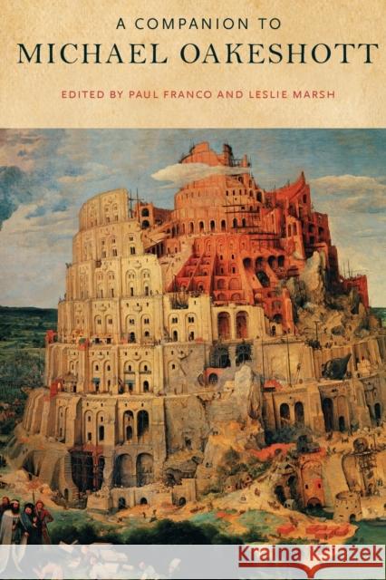 A Companion to Michael Oakeshott Paul Franco Leslie Marsh 9780271054087 Penn State University Press