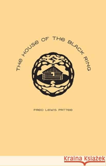 The House of the Black Ring: A Romance of the Seven Mountains Pattee, Fred Lewis 9780271054209 Penn State University Press