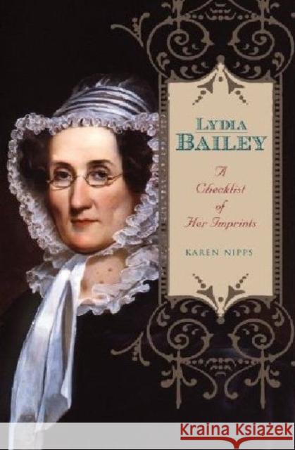 Lydia Bailey: A Checklist of Her Imprints Nipps, Karen 9780271055718