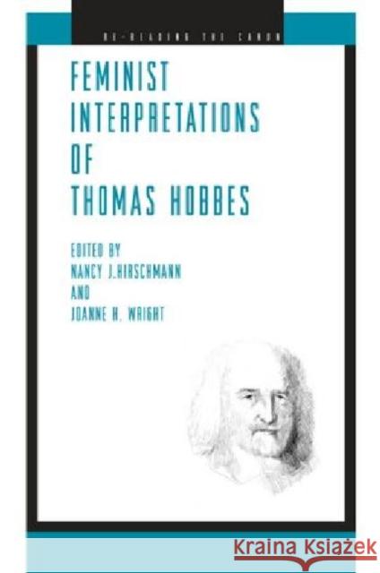 Feminist Interpretations of Thomas Hobbes Nancy J Hirschmann 9780271056357 0