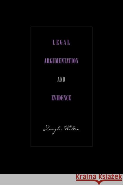 Legal Argumentation and Evidence Douglas Walton 9780271058351 Penn State University Press