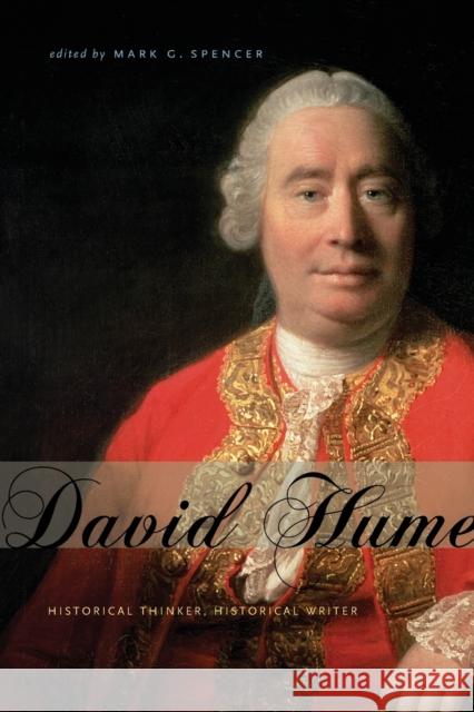 David Hume: Historical Thinker, Historical Writer Spencer, Mark G. 9780271061559 Penn State University Press