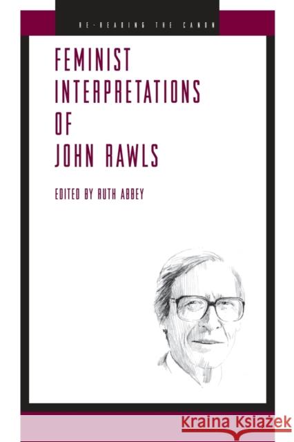 Feminist Interpretations of John Rawls Ruth Abbey 9780271061801 Penn State University Press