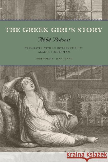 The Greek Girl's Story Abbe Prevost Jean Sgard Alan J Singerman 9780271063928