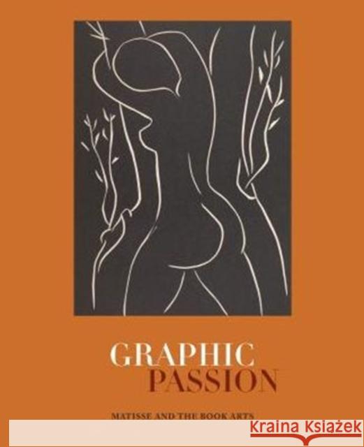 Graphic Passion: Matisse and the Book Arts John Bidwell 9780271071114