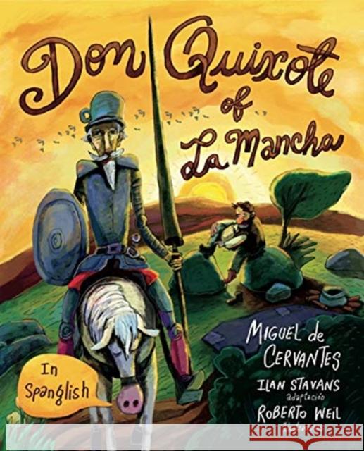 Don Quixote of La Mancha: (In Spanglish) Cervantes, Miguel De 9780271082301 Penn State University Press