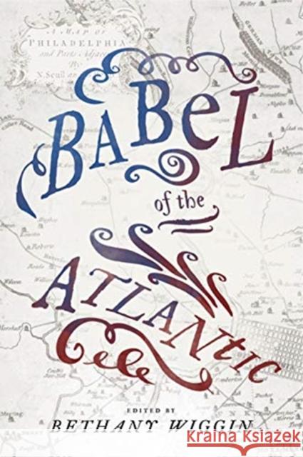 Babel of the Atlantic Bethany Wiggin 9780271083230